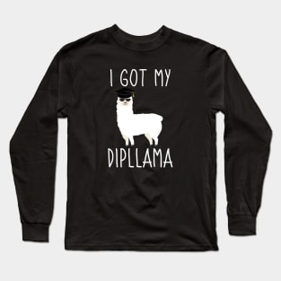 I Got My Dipllama Long Sleeve T-Shirt